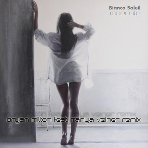 Bianco Soleil – Moecule (Bryan Milton feat. Tanya Veiner remix) episode artwork
