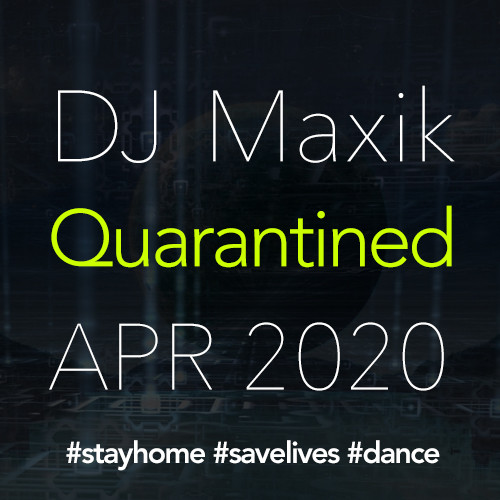 DJ Maxik - Quarantined 2020 Mega Mix