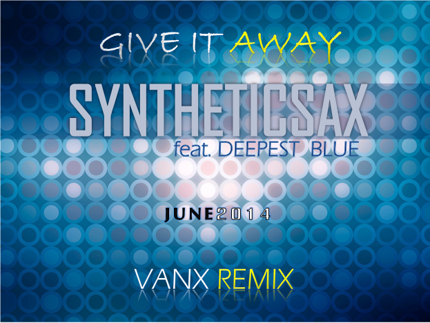 Deepest Blue give it away. Deepest Blue give it away Club Mix. Give it away. Vanx.