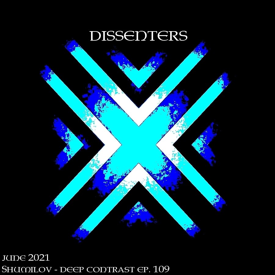 Shumilov - Deep Contrast 109 Dissenters [June 2021] episode artwork
