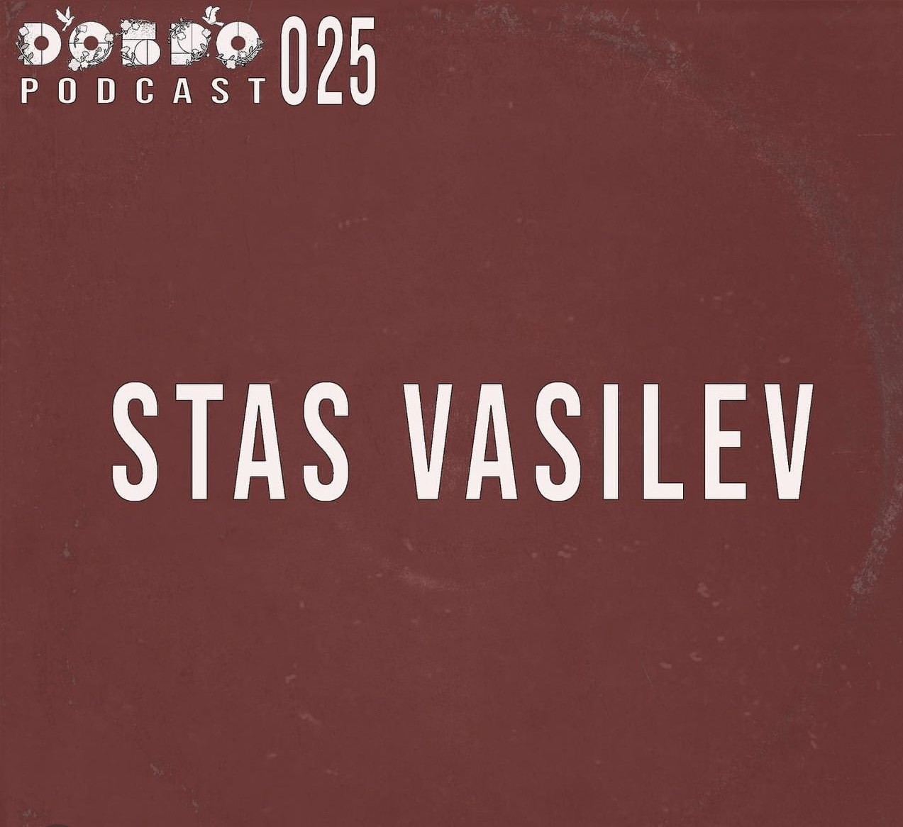 dobro podcast 25 - Stas Vasilev - vinyl only – Стас Васильев (Stas Vasilev)