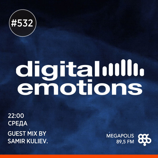 Fonarev Digital Emotions 532. Guest miх by Samir Kuliev. FONAREV