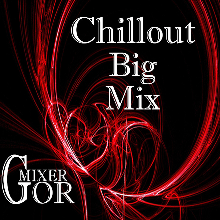 Chillout-MG-BigMix№6(2020 Spring)