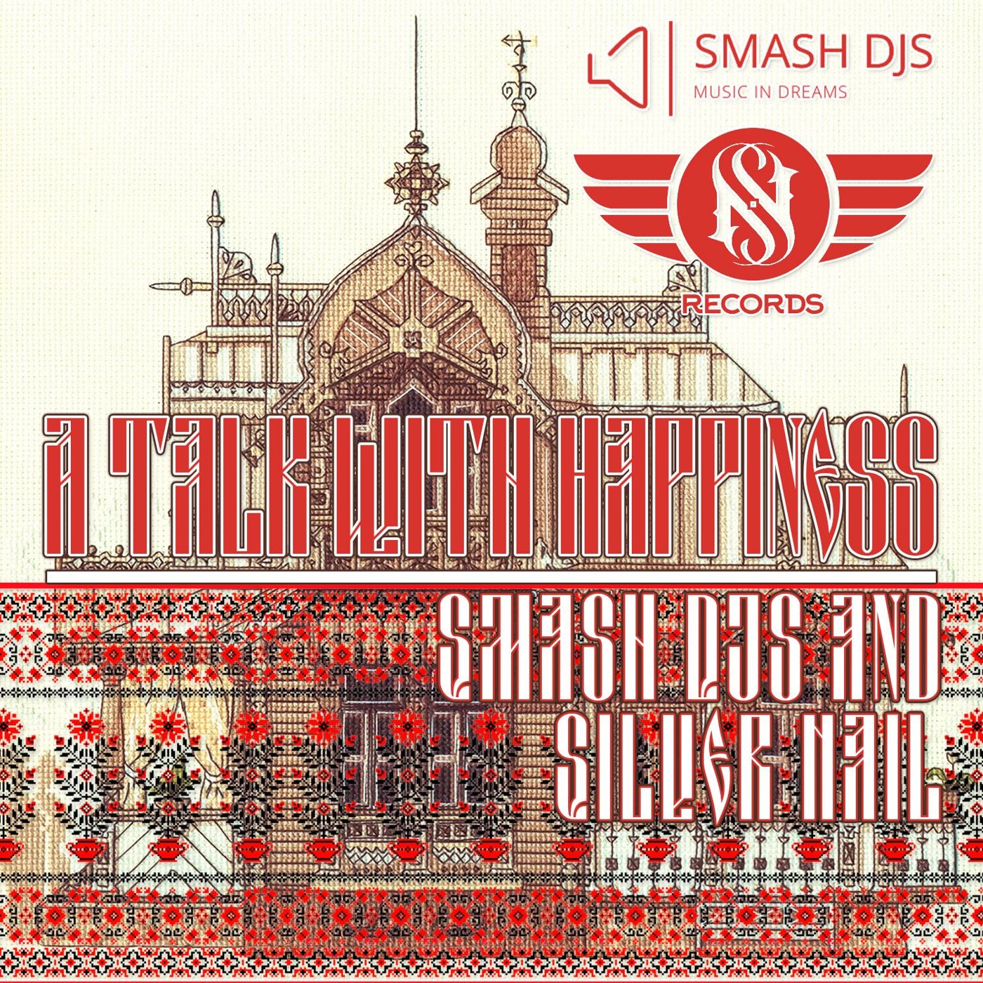 Silver Nail & Smash Dj's - A talk with Happiness (Extended mix) episode artwork