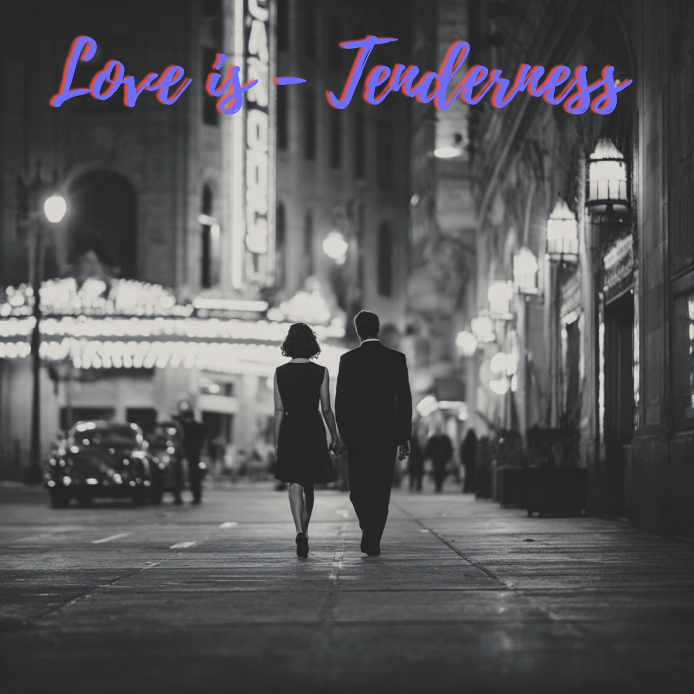Love is - Tenderness