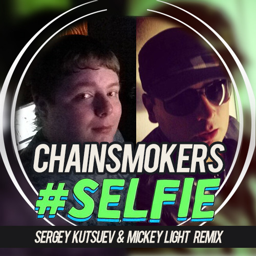 Слушать аудиокнигу селфи. The Chainsmokers selfie. DJ селфи. Daddy (Sergey Kutsuev Radio Edit).