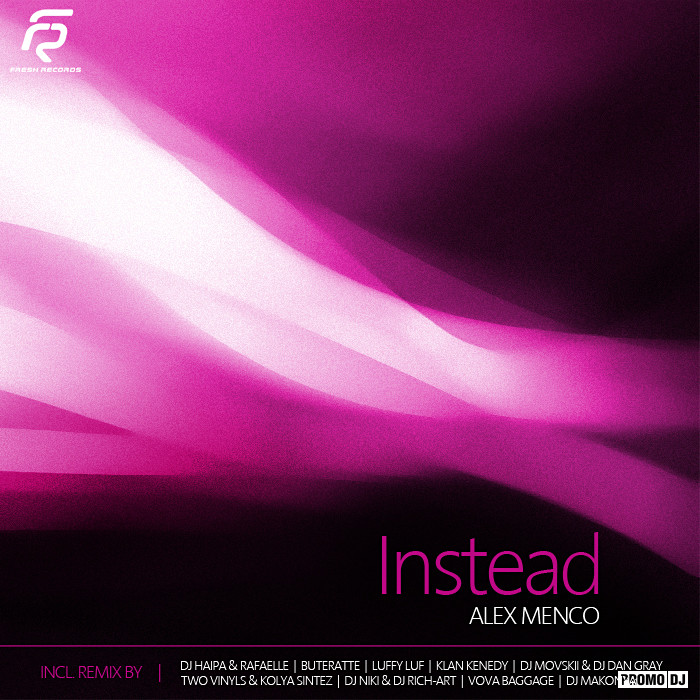 Alex Menco (4DJS) - Instead (Fresh Records Remix's)