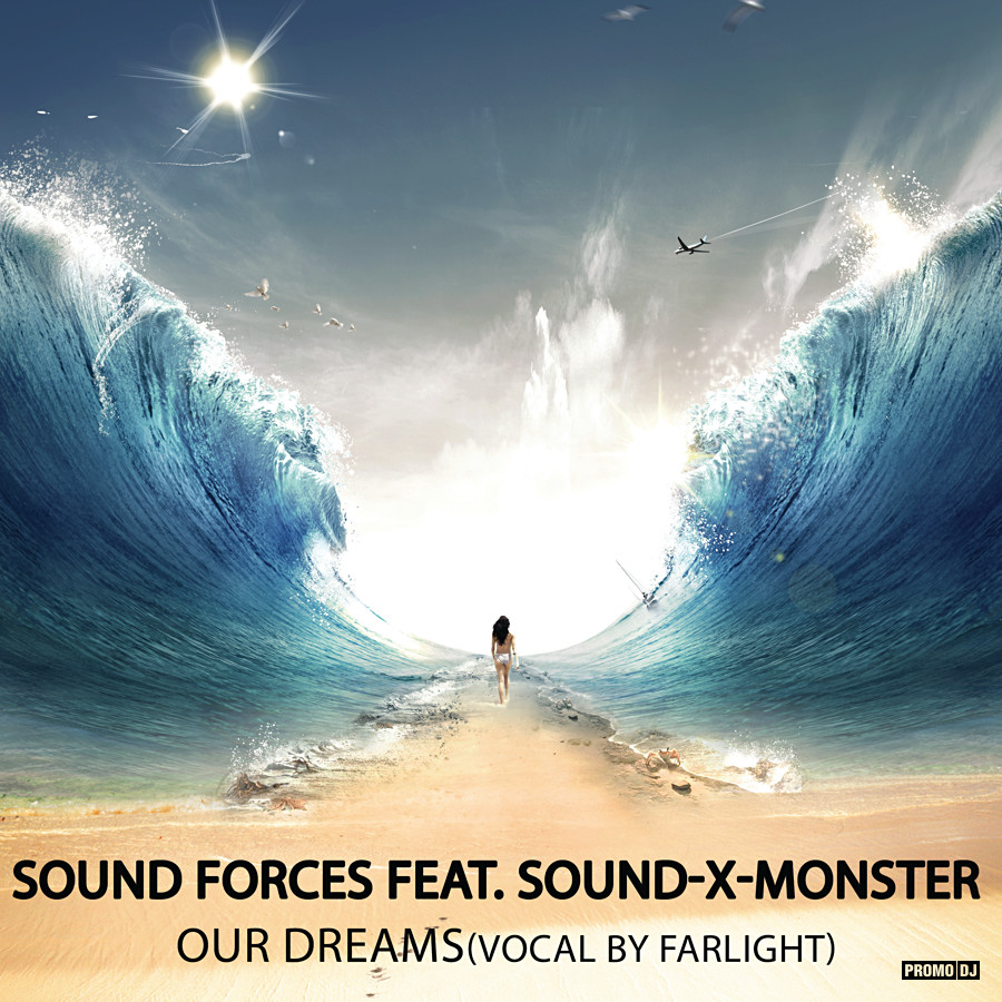 Sound Forces Feat. Sound-X-Monster - Our Dreams (Vocal By Farlight) –  Sound-X-Monster