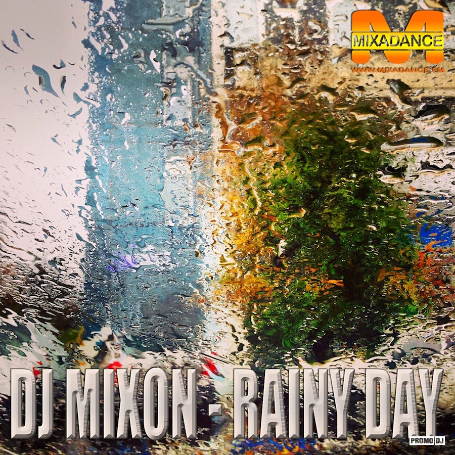 Dj Mixon - Rainy Day – Володя Mixon